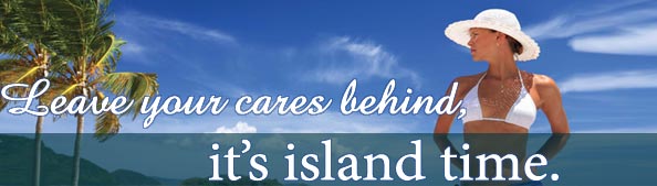 Leave your cares behind, it's island time
