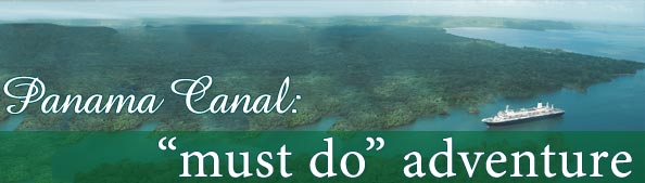 Panama Canal: "must do" adventure